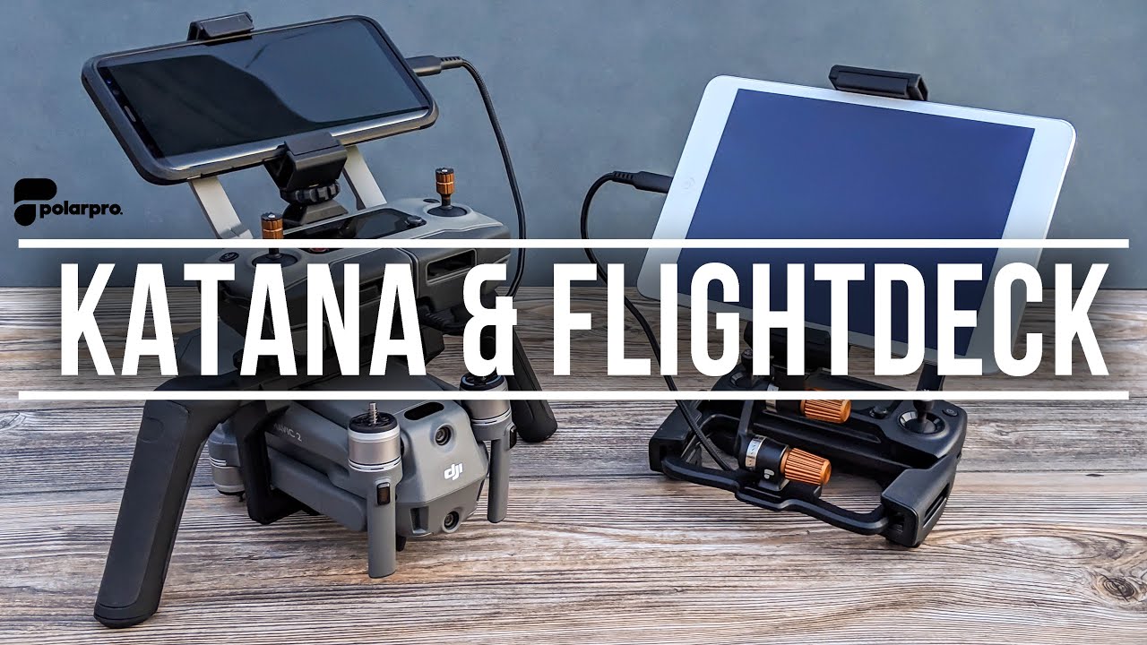 PolarPro Katana and FlightDeck - You Didn't Know You Need Them!