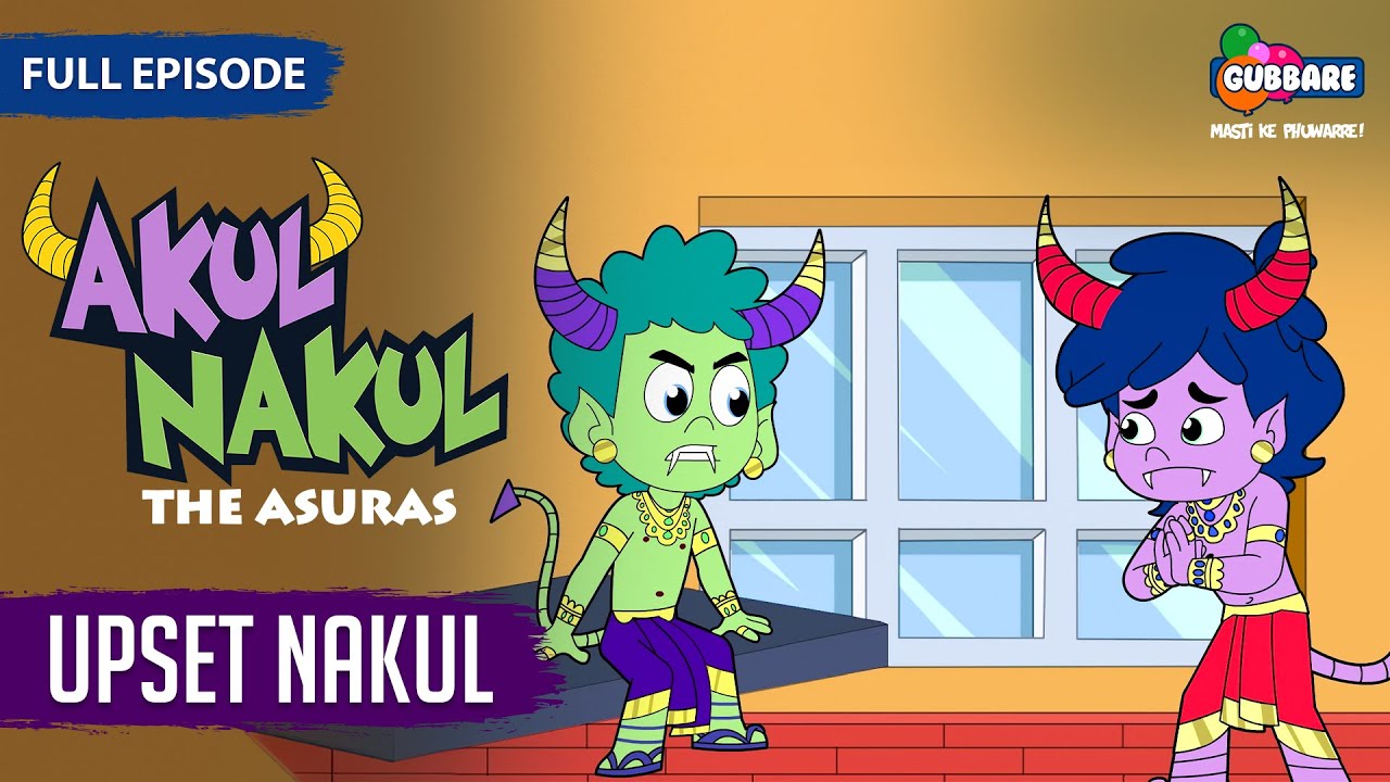 Akul Nakul - The Asuras | Full Episode | Upset Nakul | Hindi Cartoon For Kids | Gubbare TV