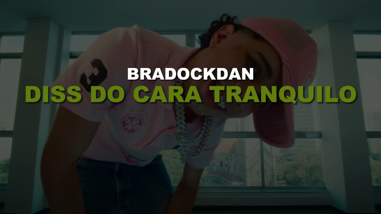 Bradockdan - Diss do Cara Tranquilo (DISS LEVIANO)