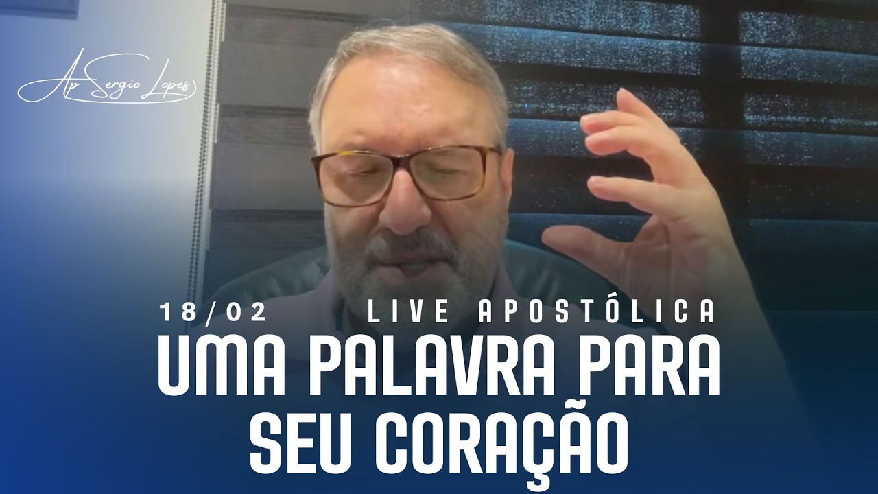 LIVE APOSTÓLICA | UMA PALAVRA PARA SEU CORAÇÃO | 18/02