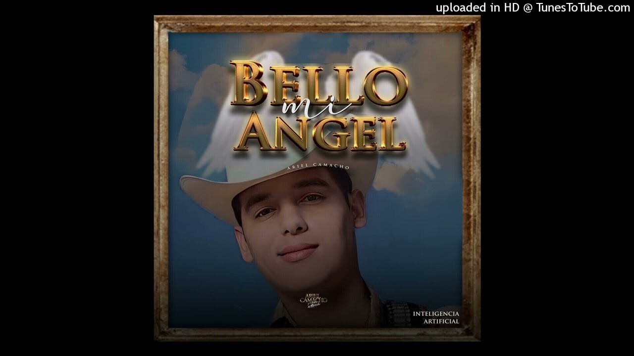 Ariel Camacho - Mi Bello Angel