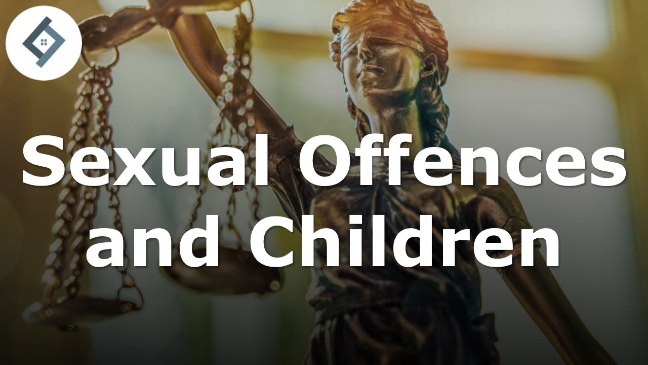 Sexual Offences & Children | Criminal Law