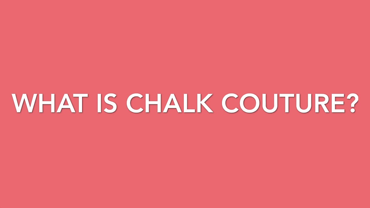 What is Chalk Couture?