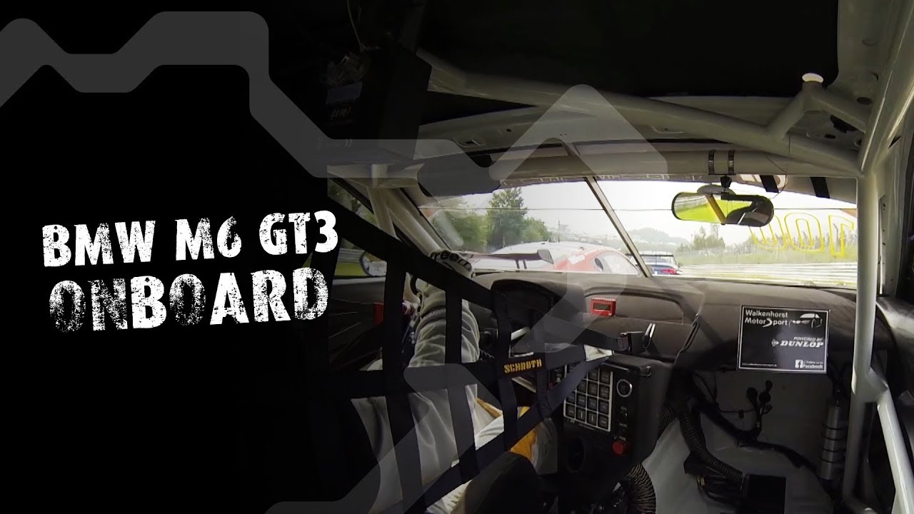 Nordschleife onboard BMW M6 GT3 Walkenhorst Motorsport