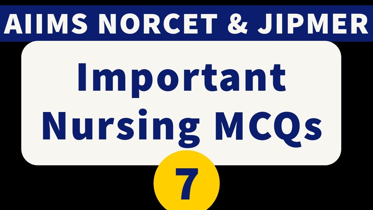 Important Nursing MCQs for AIIMS NORCET & JIPMER #bscnursing