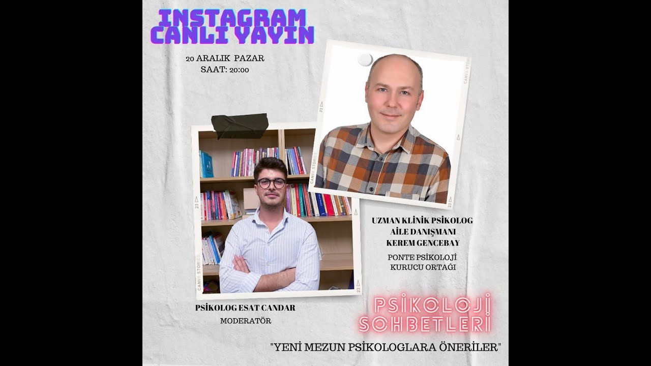 Yeni Mezun Psikologlara Öneriler - Uzman Klinik Psikolog Kerem Gencebay & Psikolog Esat Candar