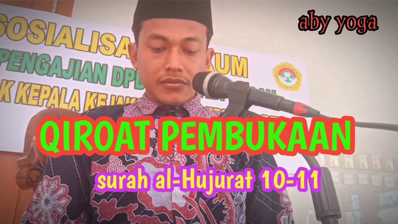 Qiroah Pembukaan di Acara Resmi surah al-Hujurat ayat 10-11  | aby yoga