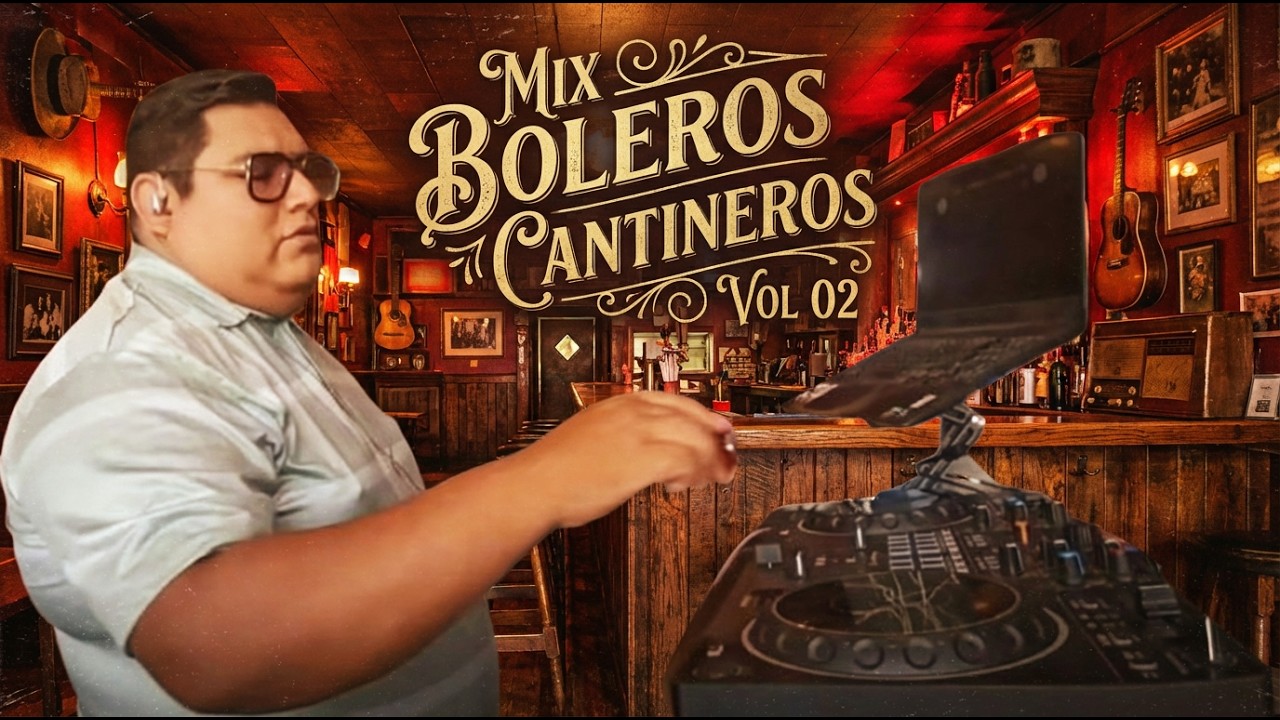 [Dj Gho Perú] - Mix Boleros Cantineros Vol. 02 (Copa Rota, 5 Ases, Mi Niña Bonita, Nadie Es Eterno)