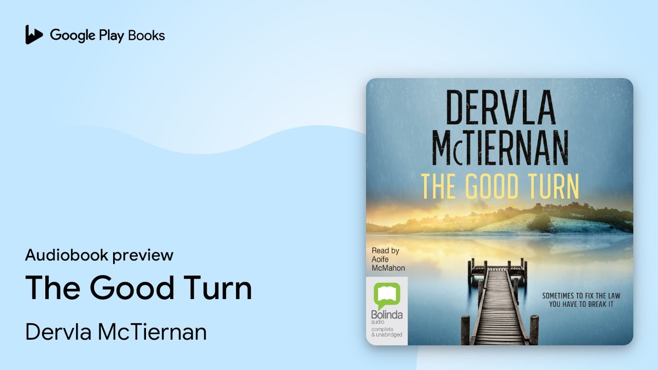 The Good Turn Book 3 by Dervla McTiernan &middot; Audiobook preview