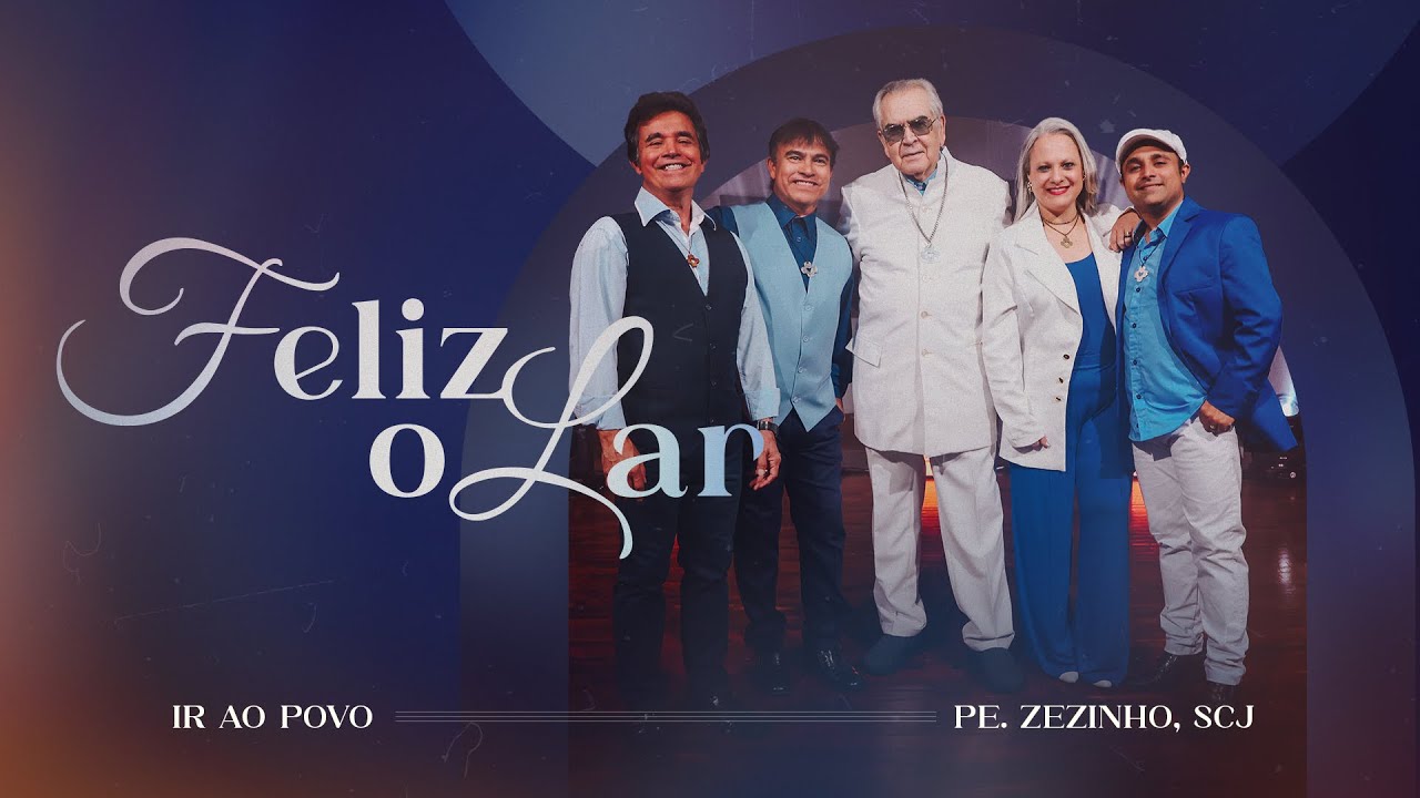 Ir ao Povo e @pezezinhoscj - Feliz o lar (Clipe Oficial)