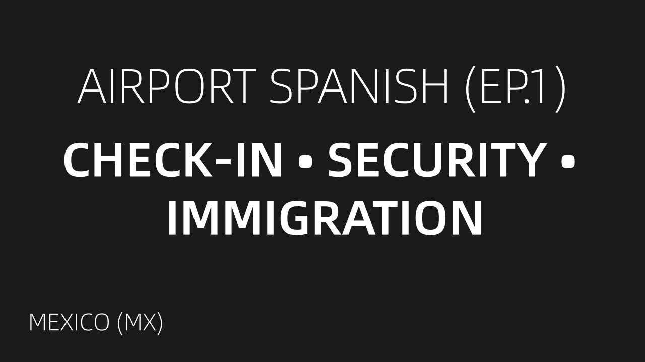 ✈️ Airport Spanish | Ep. 1: Check-in, Security & Immigration 🇲🇽