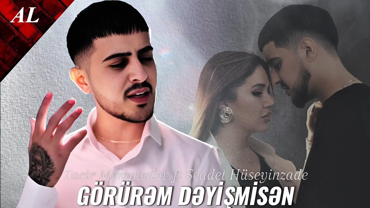 Tacir Memmedov ft Seadet Hüseyinzade - Görürem Deyişmisen 2025 Yeni Yığma Mahnılar