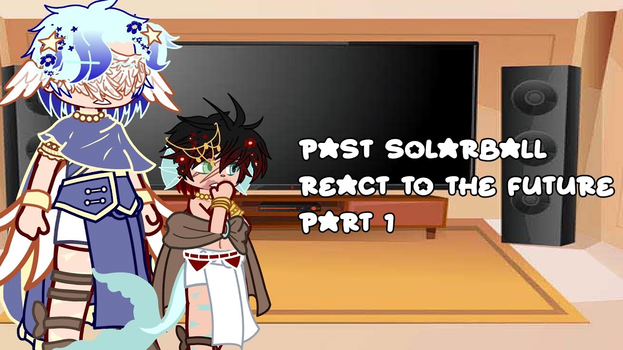 Past solarball/planethuman react to the future¡my AU¡ #gacha #solarballs 
