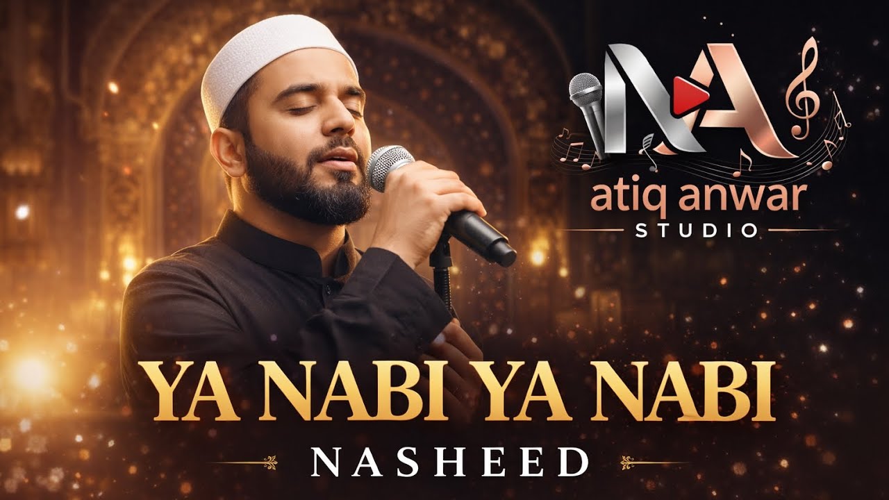 Ya Nabi Ya Nabi new 2026 Nasheed by atiq anwar studio 
