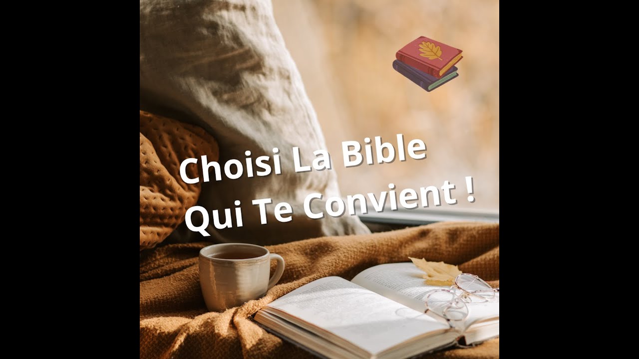 Quelle Bible choisir ? Aux Nouveaux et aux Anciens Convertis !