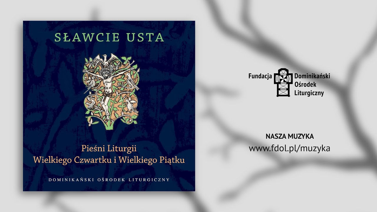 Zawitaj ukrzyżowany - Sławcie usta