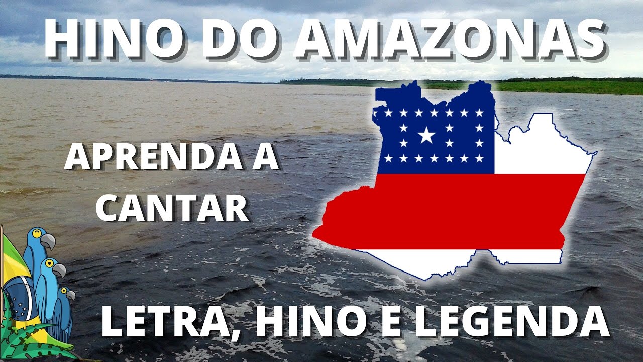 HINO DO AMAZONAS, LETRA E LEGENDA.