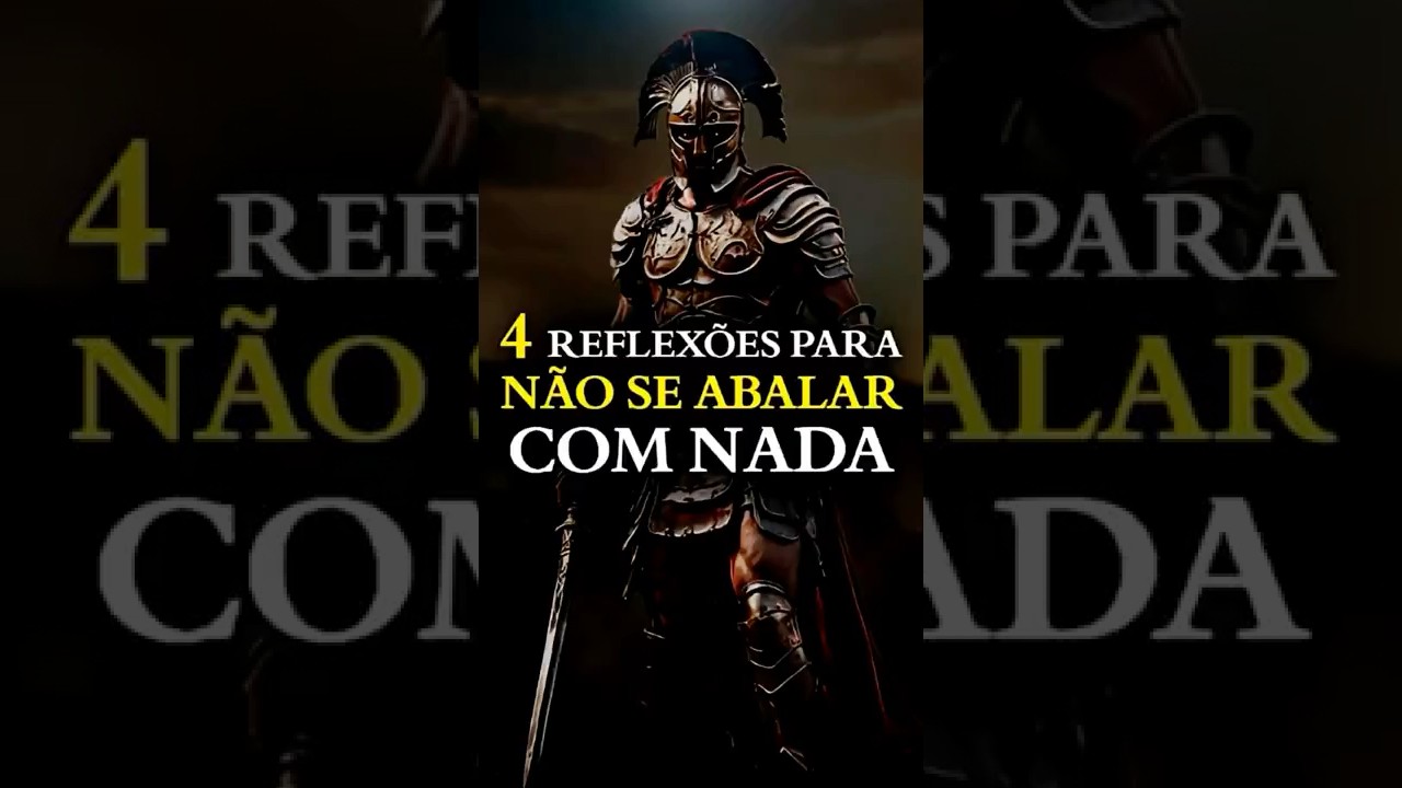 4 REFLEX&Otilde;ES ESTOICAS PARA N&Atilde;O SE ABALAR COM NADA
