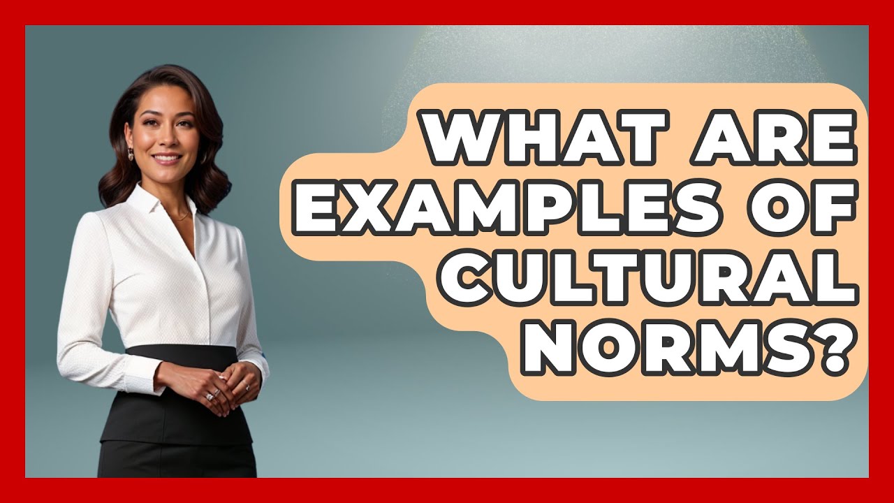 What Are Examples of Cultural Norms? | The Sociology Workshop