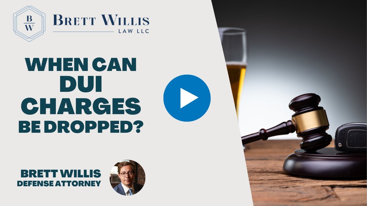 When Can DUI Charges Be Dropped? | Brett Willis Law