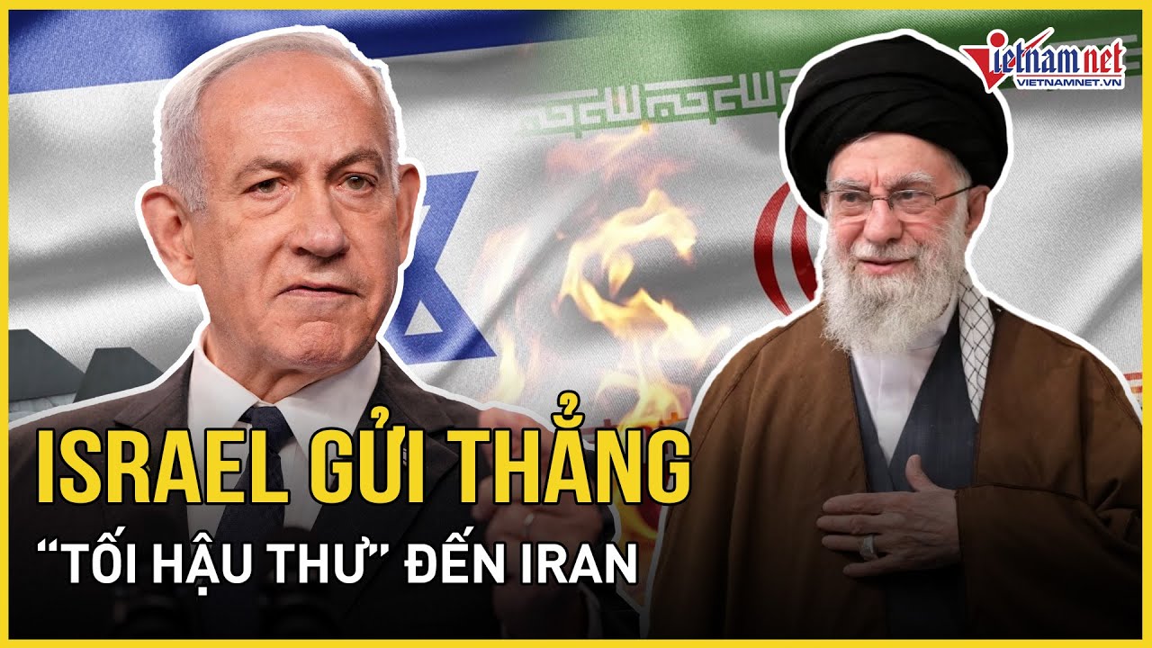 NÓNG: Israel gửi thẳng “tối hậu thư” đến Iran, ông Trump giục giã “xóa sổ” ghế nóng Giáo chủ Iran