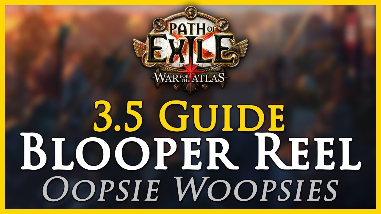 Path of Exile: 3.5 Guide Blooper & Outtakes Reel