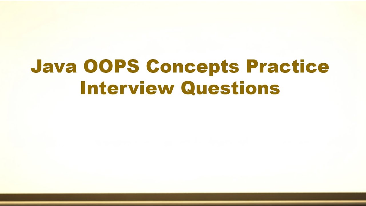 Java OOPs Concepts Practice Interview Questions
