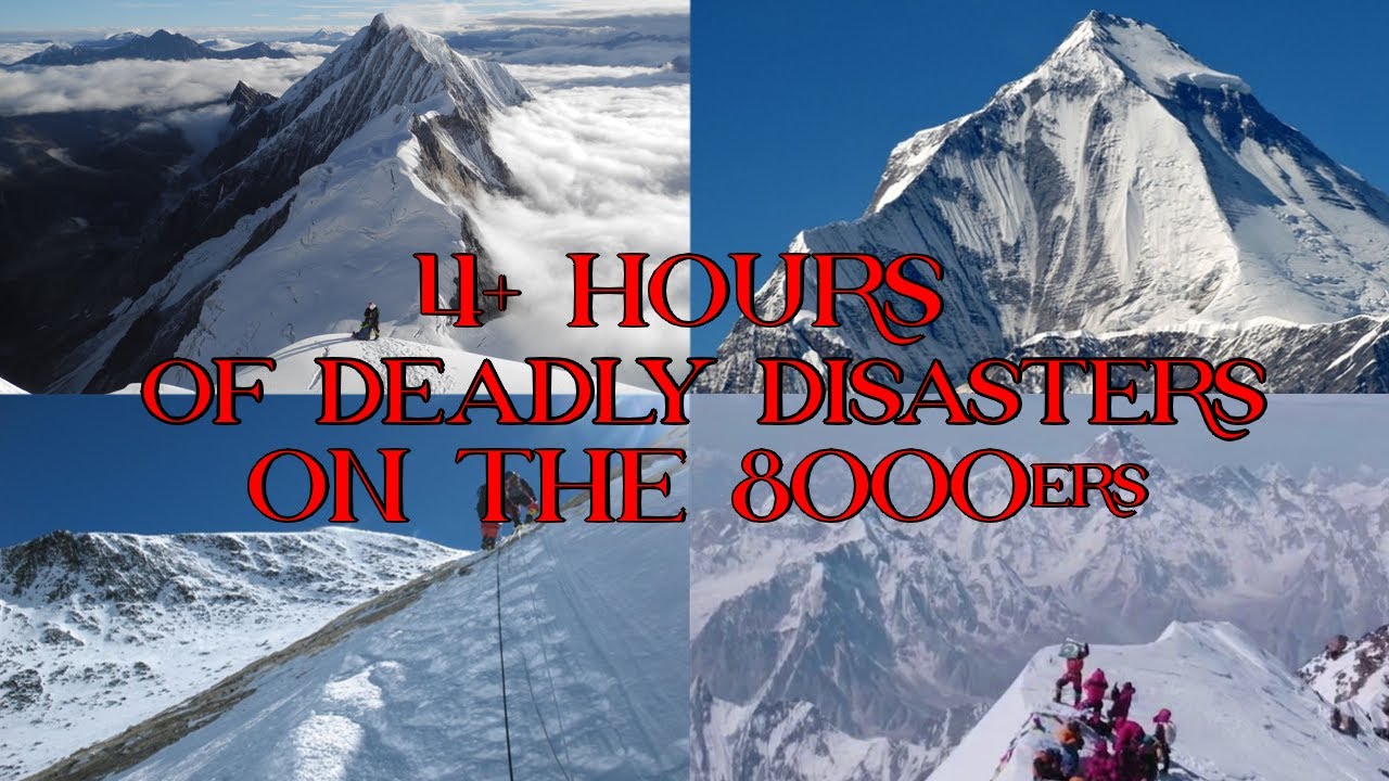 OVER 4 HOURS of DEADLY DISASTERS on the 8,000ers!