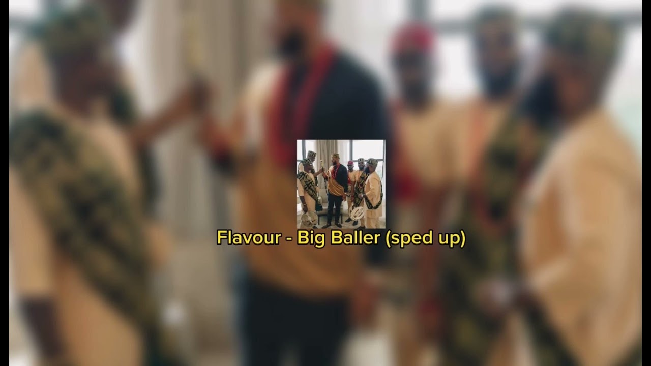 Flavour - Big Baller (sped up)
