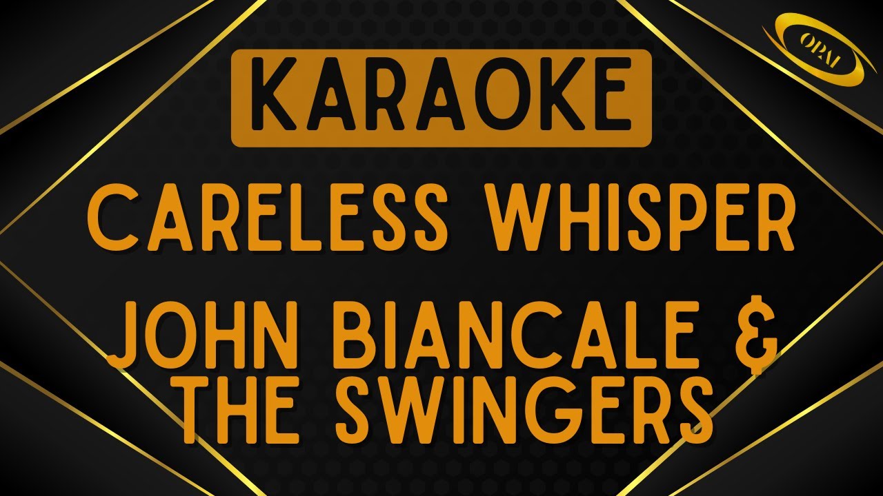John Biancale & The Swingers - Careless Whisper [Karaoke]