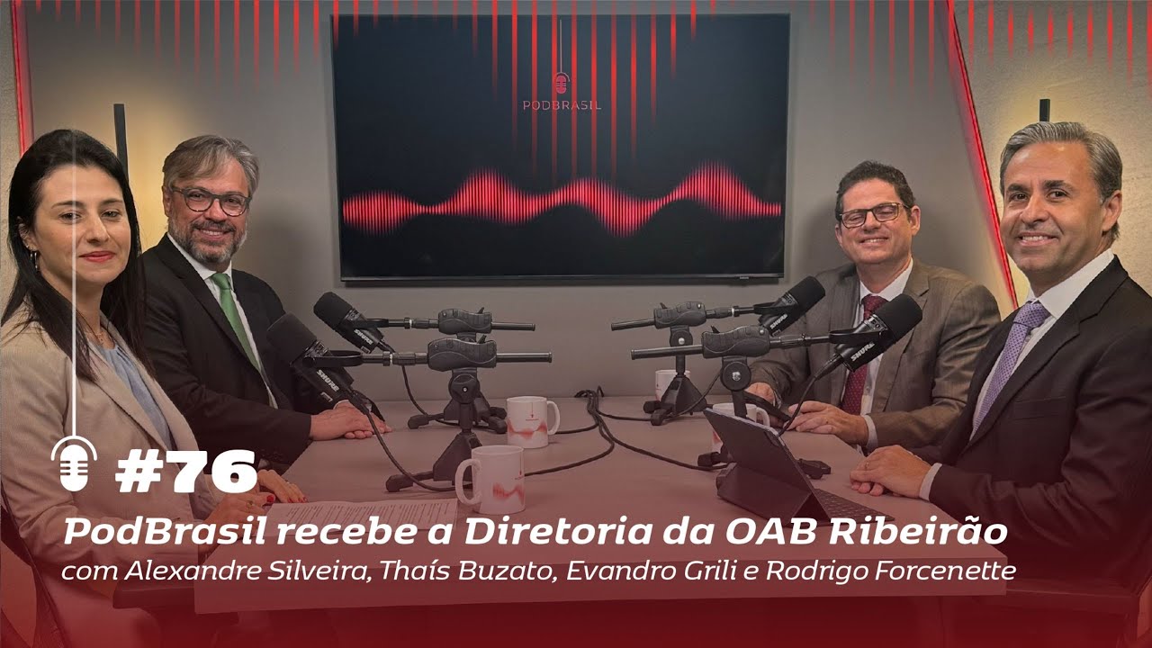 Episódio #76: PodBrasil recebe a Diretoria da OAB Ribeirão