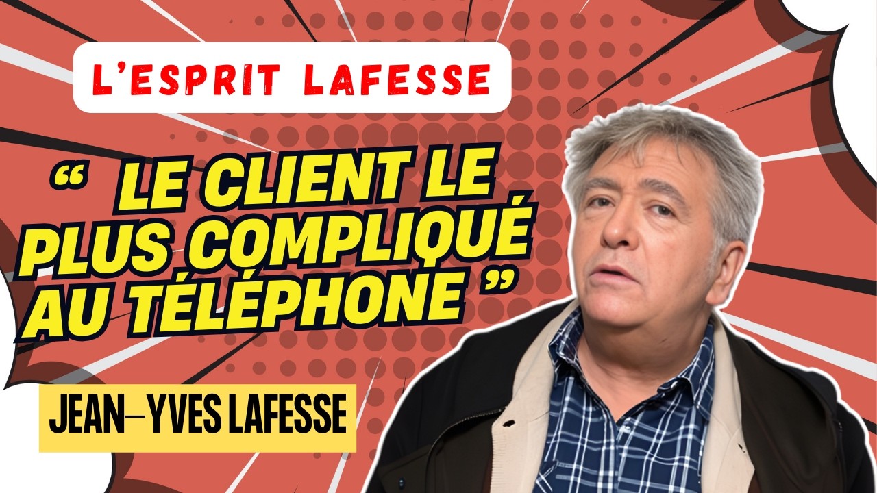 LAFESSE LÉGENDAIRE | Le client le plus compliqué au téléphone