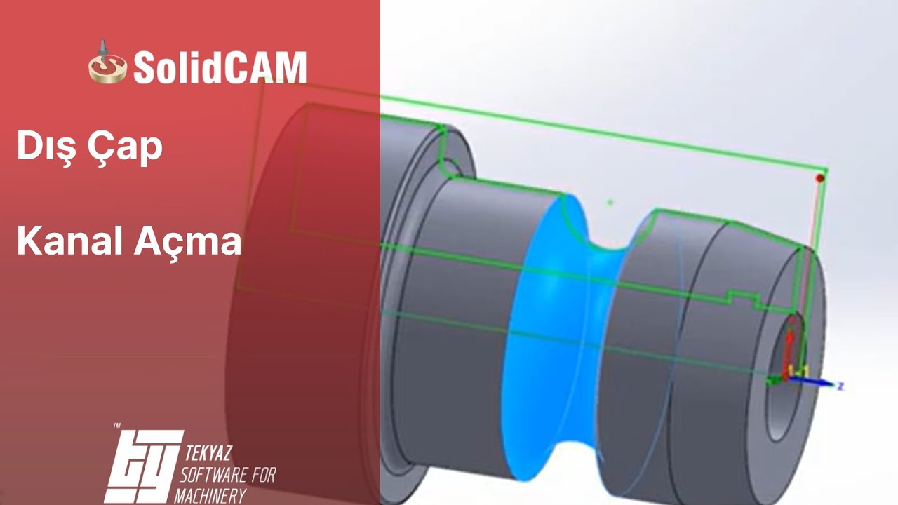 SolidCAM - Dış &Ccedil;ap Kanal A&ccedil;ma