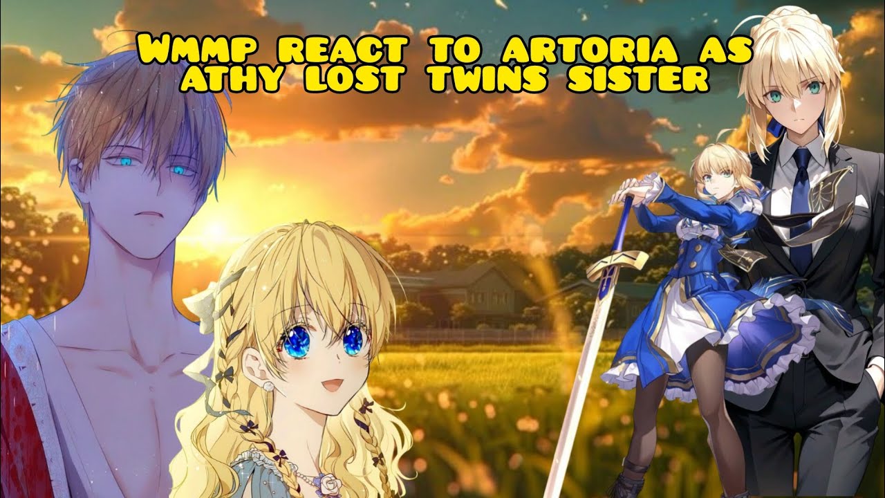 Wmmp react to athanasia lost sister as artoria/saber.   Part 1