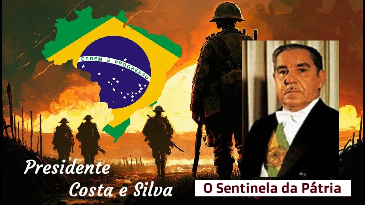 Presidente Costa e Silva  _ O Sentinela da P&aacute;tria