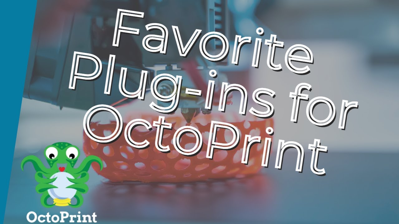 My Favorite Octoprint Plugins // 14 Plug-ins To Get Started