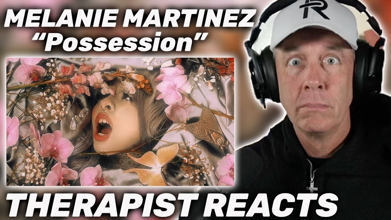 Therapist REACTS to Melanie Martinez - Possession (Official Audio)