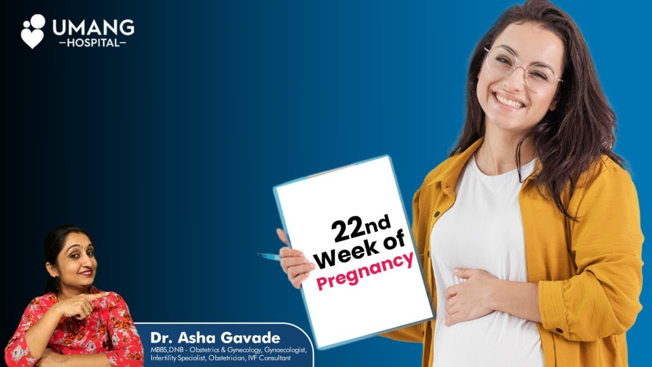 22nd Week of Pregnancy | गर्भावस्था का २२ वा सप्ताह | Dr. Asha Gavade | Umang Hospital | Pune