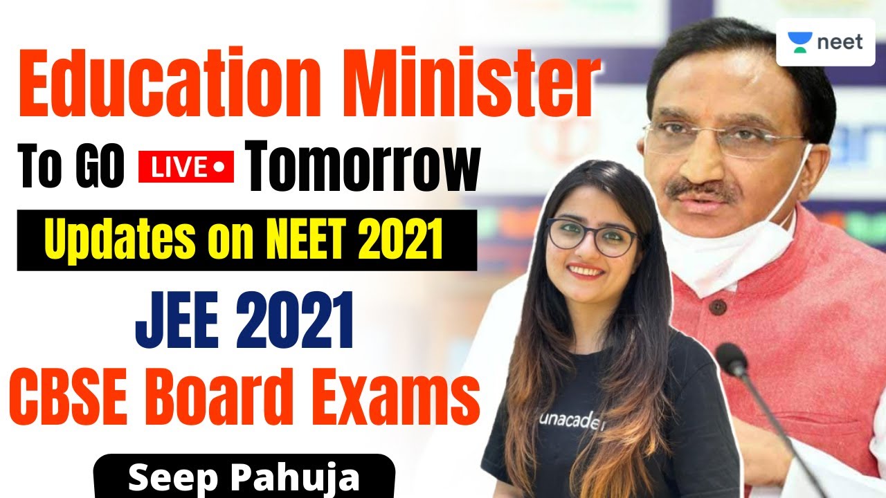 Education Minister to Go Live Tomorrow | Updates on NEET 2021 | JEE 2021 | CBSE Board Exams | Seep P