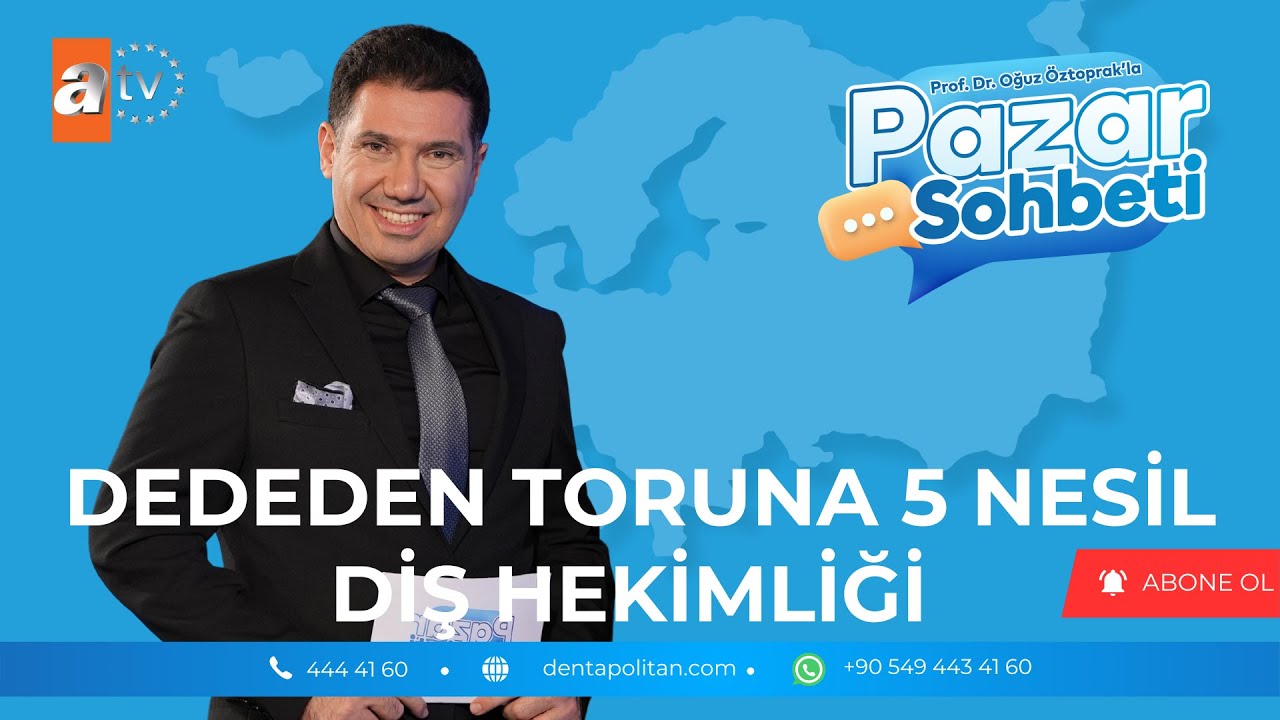 Dededen Toruna 5 Nesil Diş Hekimliği | Prof. Dr. Mehmet Oğuz Öztoprak | Dentapolitan