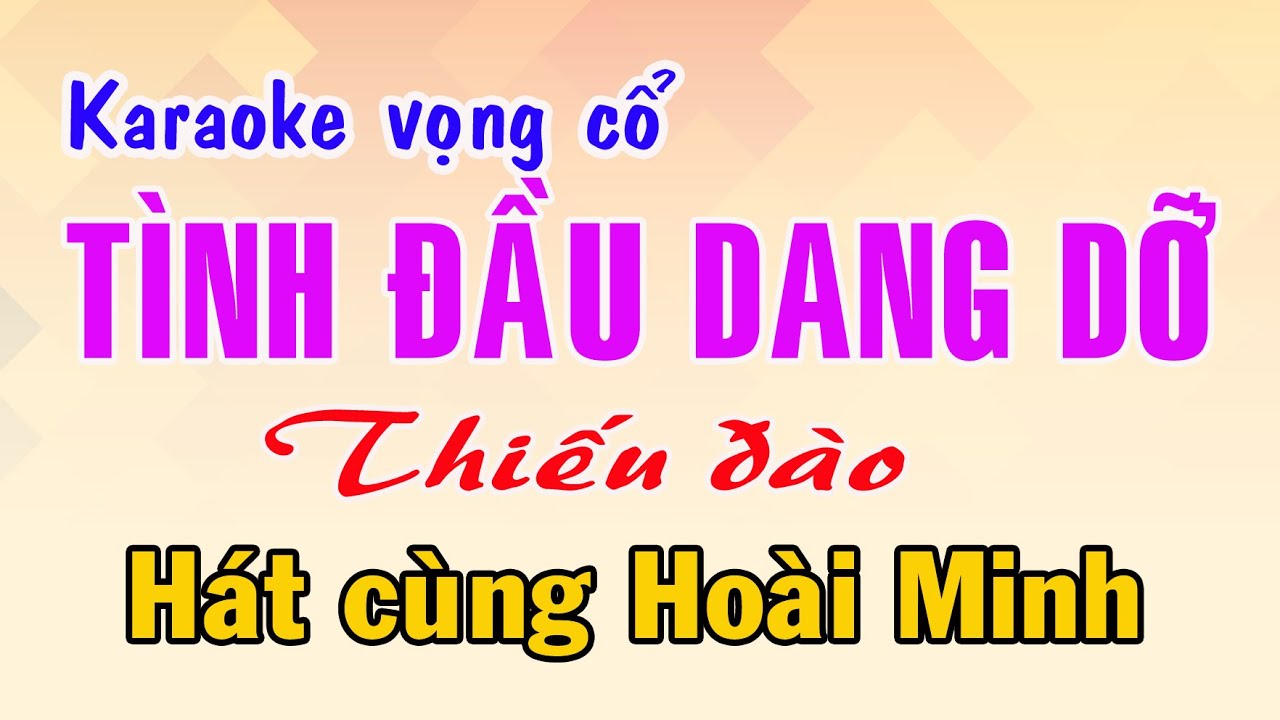 Karaoke vọng cổ TÌNH ĐẦU DANG DỠ  - THIẾU ĐÀO [Hát cùng Hoài Minh]