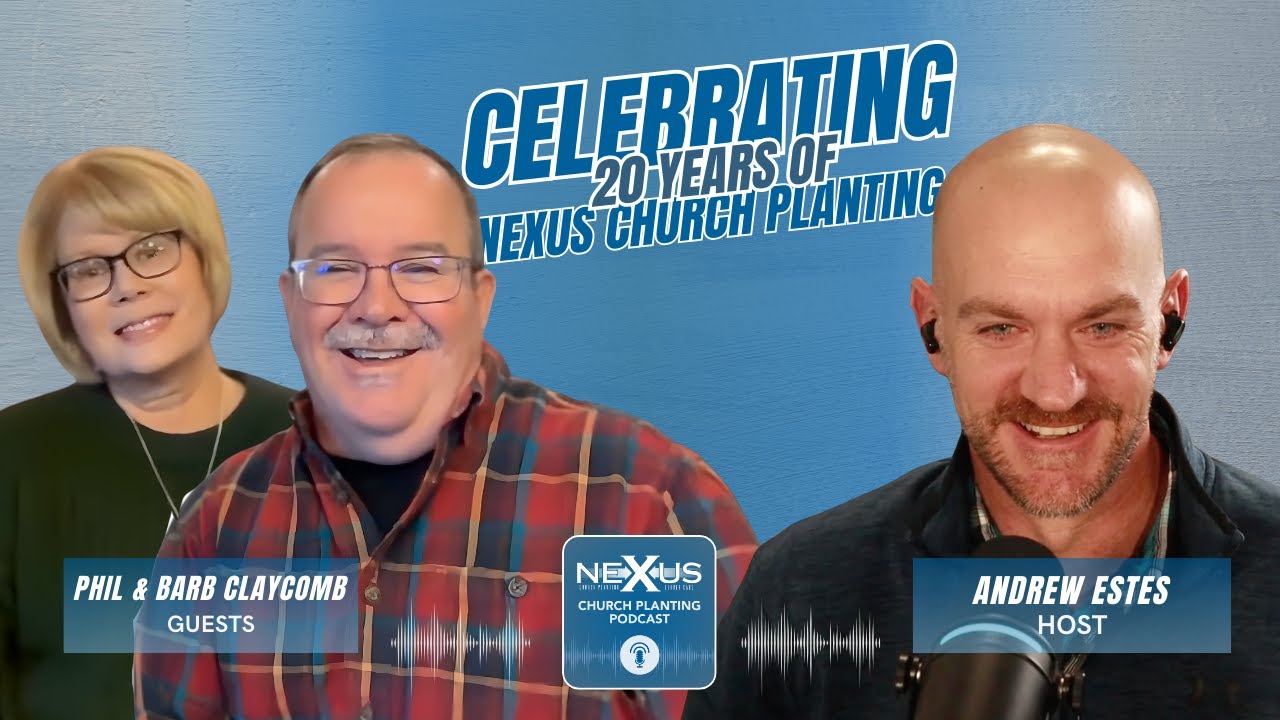 05 Phil & Barb Claycomb | Celebrating 20 Years of Nexus Church Planting