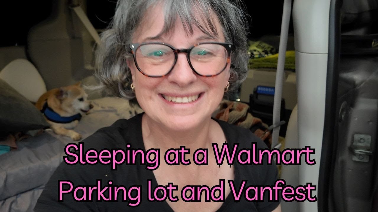 Two Firsts : Sleeping at a Walmart Parking lot and Vanfest 2025