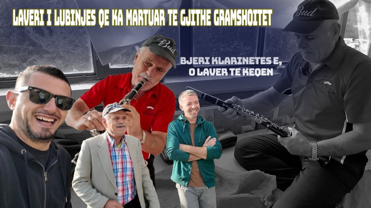 "E kam qejf klarinetën se jam nga fshati", Laveri i Lubinjës që ka martuar të gjithë gramshoitët