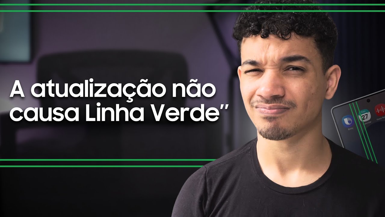 Linha Verde na Tela | Samsung BRASIL se pronuncia