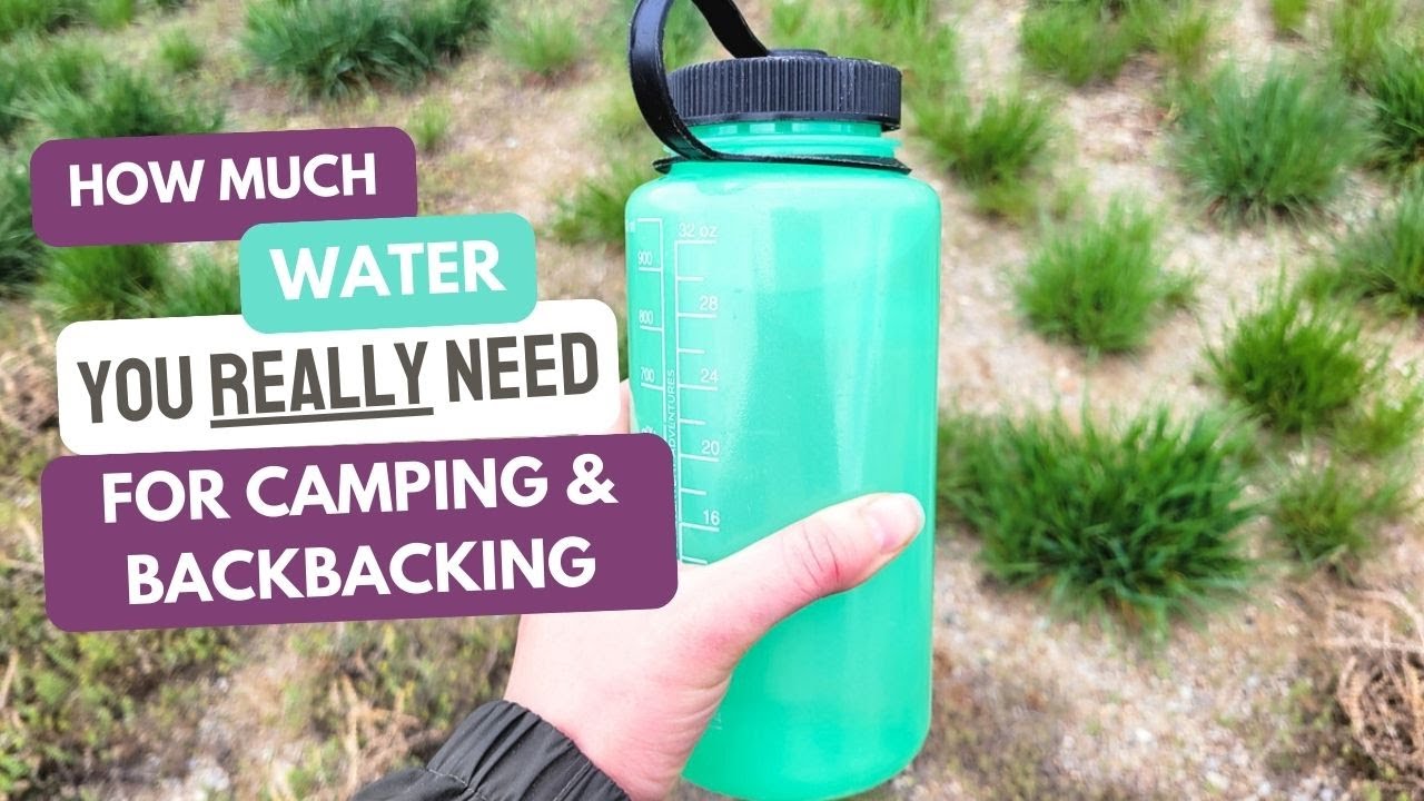 How Much Water You Really Need For Camping & Backpacking
