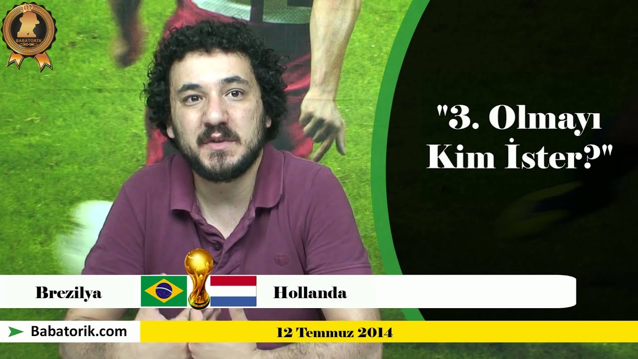 Babatorik BREZİLYA HOLLANDA 12 Temmuz 2014