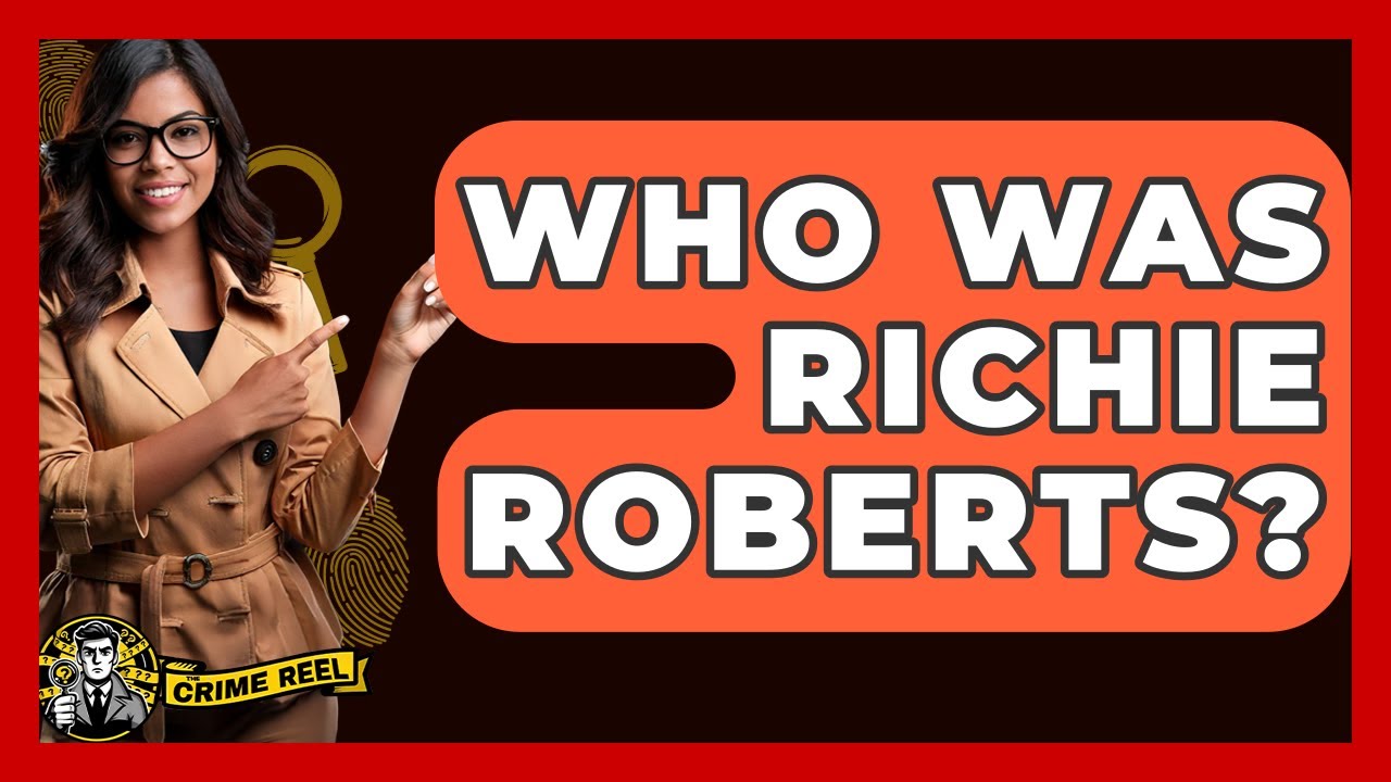 Who Was Richie Roberts? - The Crime Reel