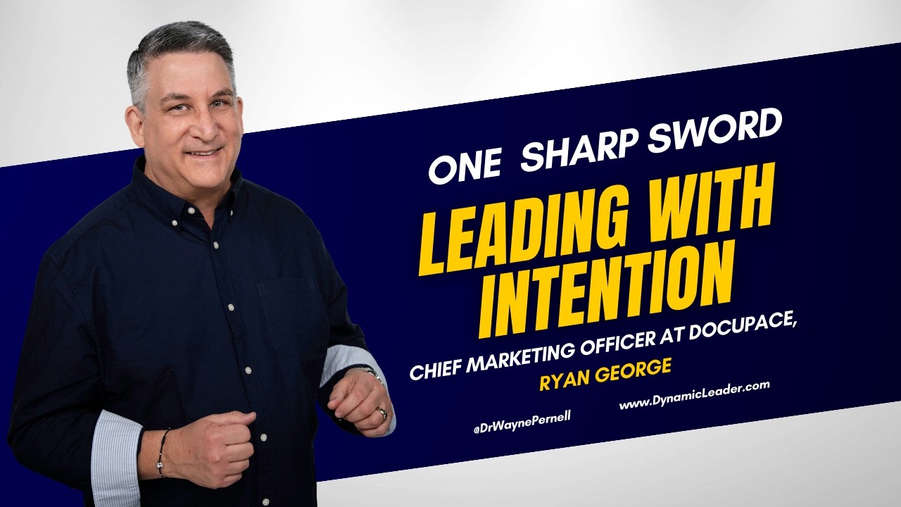 Leading With Intention: Influence, Culture, and Growth with Ryan George