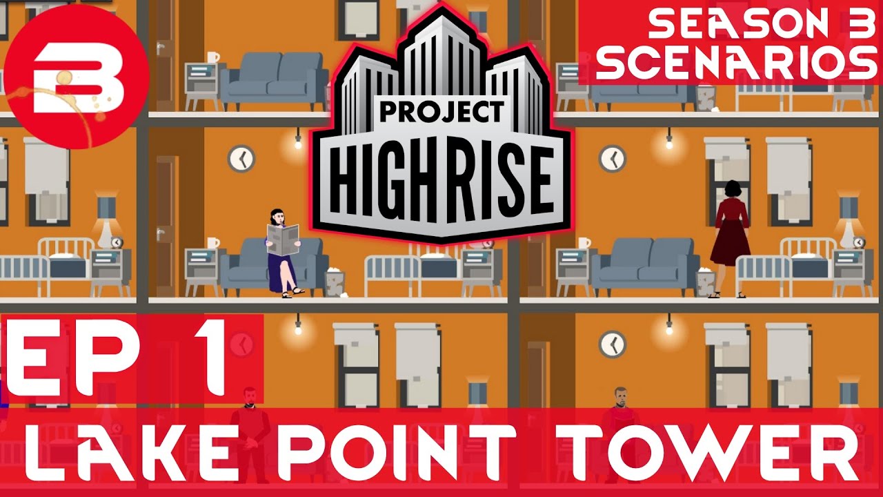 Project Highrise Scenario 2 EP 1 - LAKE POINT TOWER - Project Highrise Gameplay